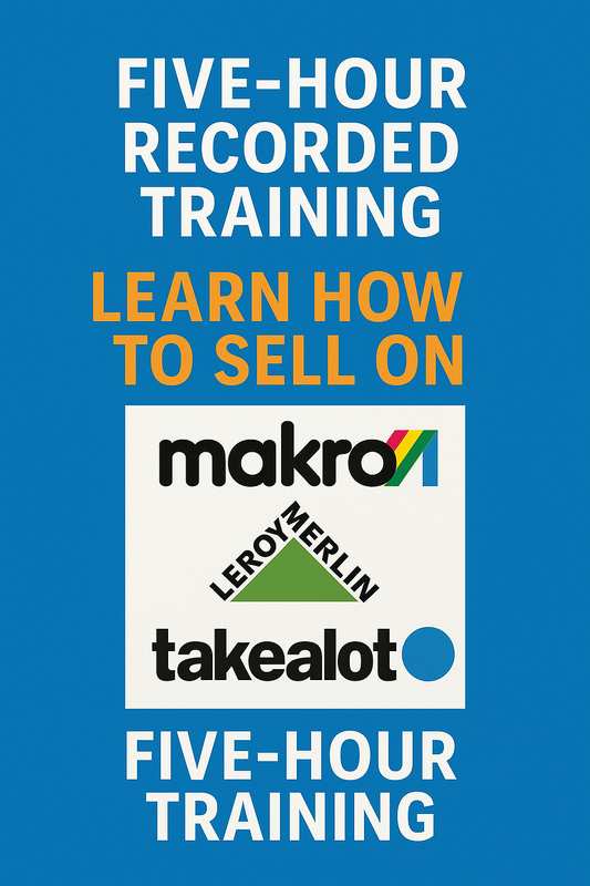 📦 5-Hour Recorded Training: Learn How to Sell on Takealot, Makro & Leroy Merlin